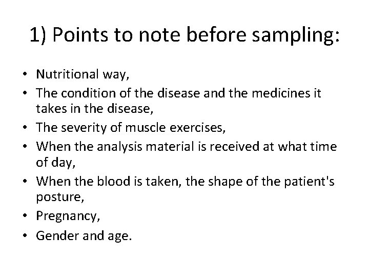 1) Points to note before sampling: • Nutritional way, • The condition of the