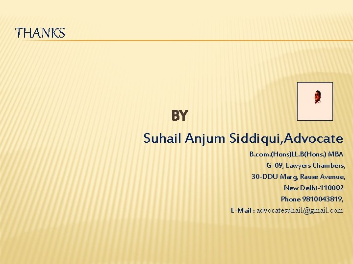 THANKS BY Suhail Anjum Siddiqui, Advocate B. com. (Hons)LL. B(Hons. ) MBA G-09, Lawyers