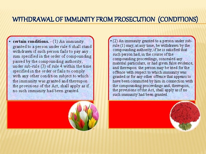 WITHDRAWAL OF IMMUNITY FROM PROSECUTION (CONDITIONS) • certain conditions. - (1) An immunity granted