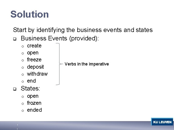 Solution Start by identifying the business events and states q Business Events (provided): o