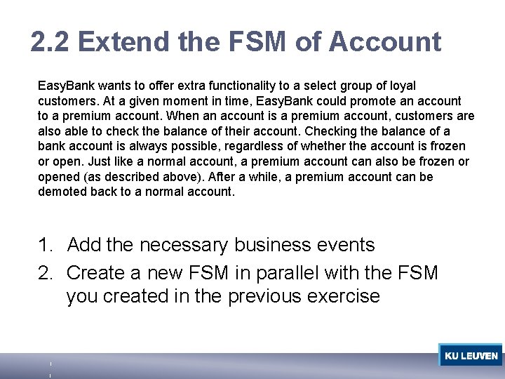 2. 2 Extend the FSM of Account Easy. Bank wants to offer extra functionality