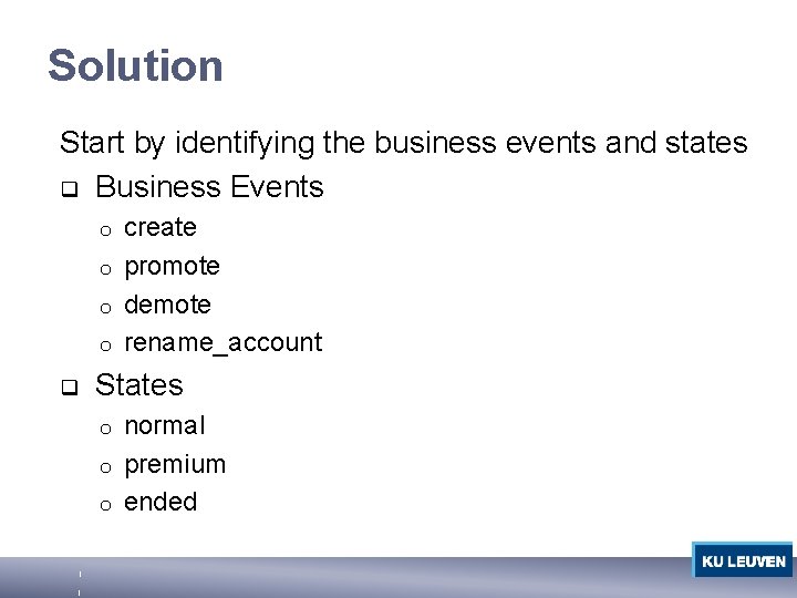 Solution Start by identifying the business events and states q Business Events create o