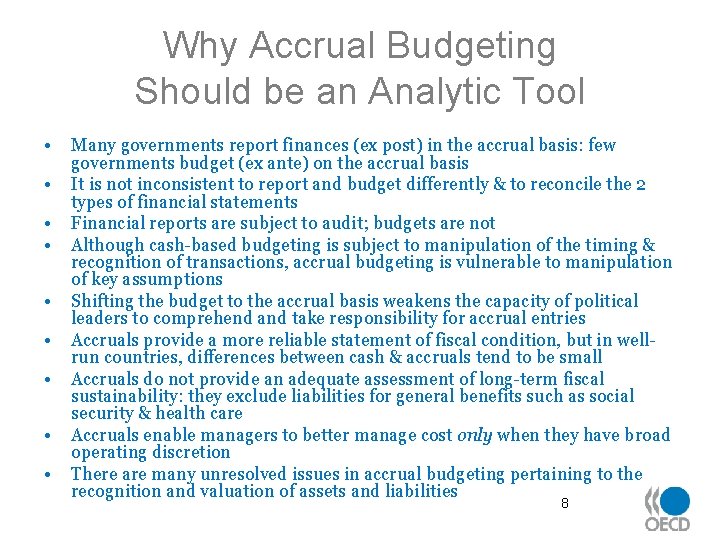 Why Accrual Budgeting Should be an Analytic Tool • • • Many governments report