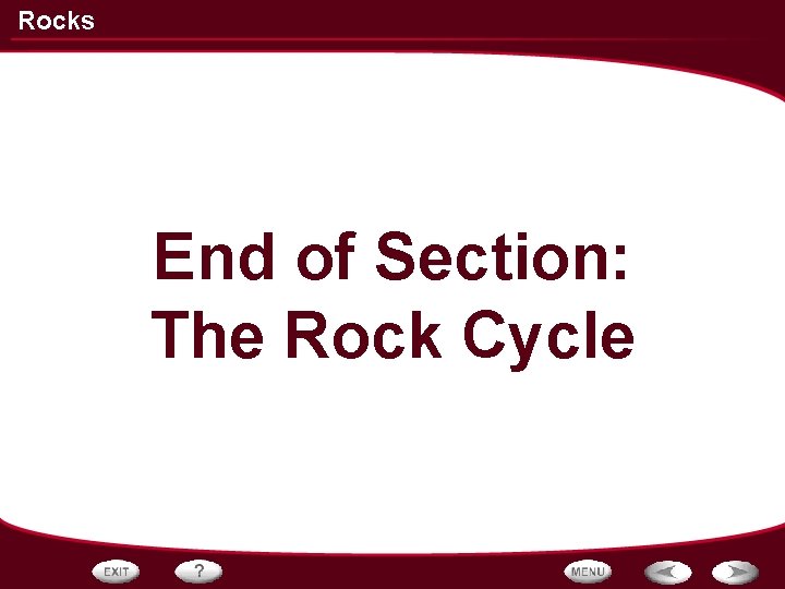 Rocks End of Section: The Rock Cycle 