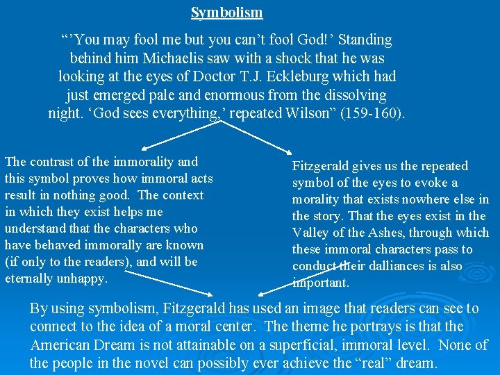 Symbolism “’You may fool me but you can’t fool God!’ Standing behind him Michaelis