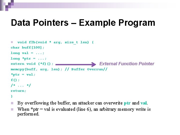 Data Pointers – Example Program void f 2 b(void * arg, size_t len) {