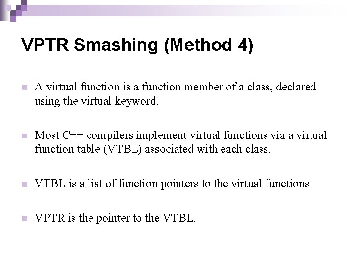 VPTR Smashing (Method 4) n A virtual function is a function member of a