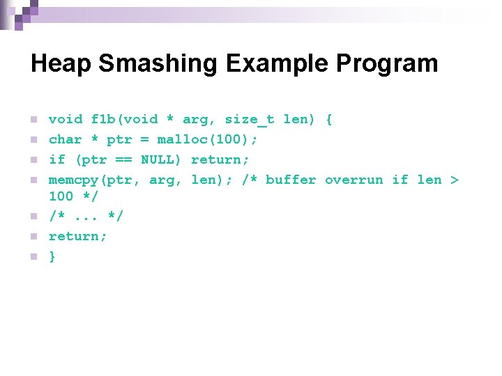 Heap Smashing Example Program n n n n void f 1 b(void * arg,
