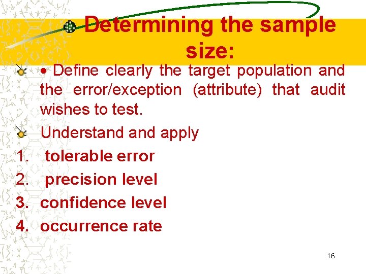 Determining the sample size: 1. 2. 3. 4. · Define clearly the target population