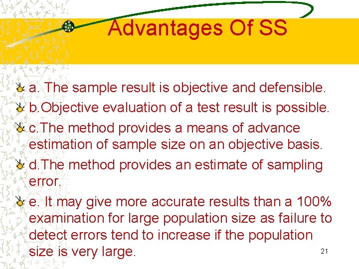 Advantages Of SS a. The sample result is objective and defensible. b. Objective evaluation