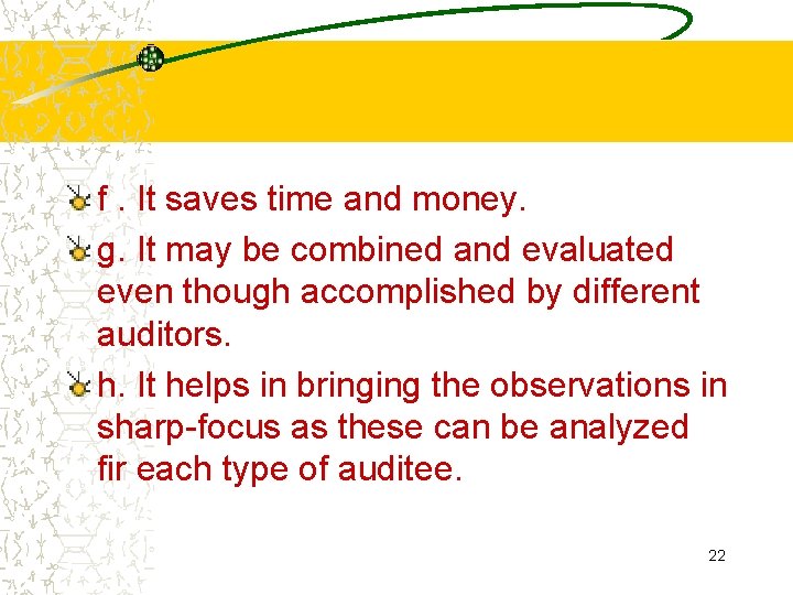 f. It saves time and money. g. It may be combined and evaluated even
