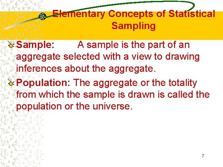 Elementary Concepts of Statistical Sampling Sample: A sample is the part of an aggregate