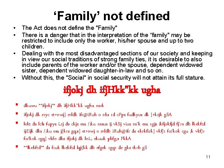 ‘Family’ not defined • • The Act does not define the "Family" There is