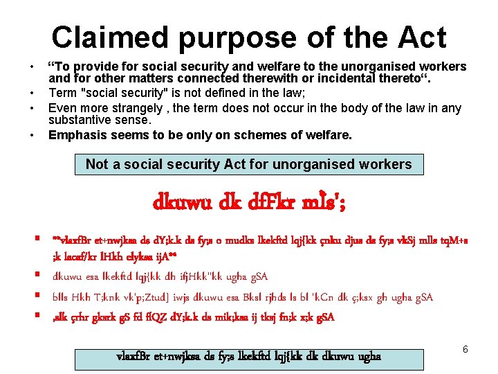 Claimed purpose of the Act • • “To provide for social security and welfare
