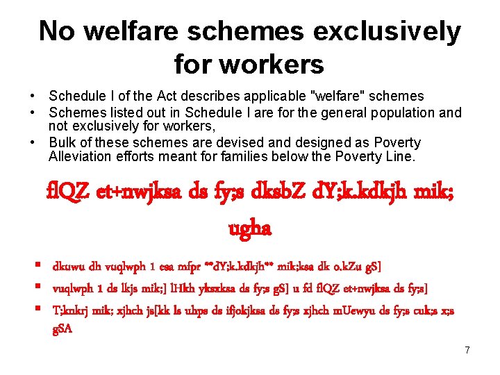 No welfare schemes exclusively for workers • Schedule I of the Act describes applicable