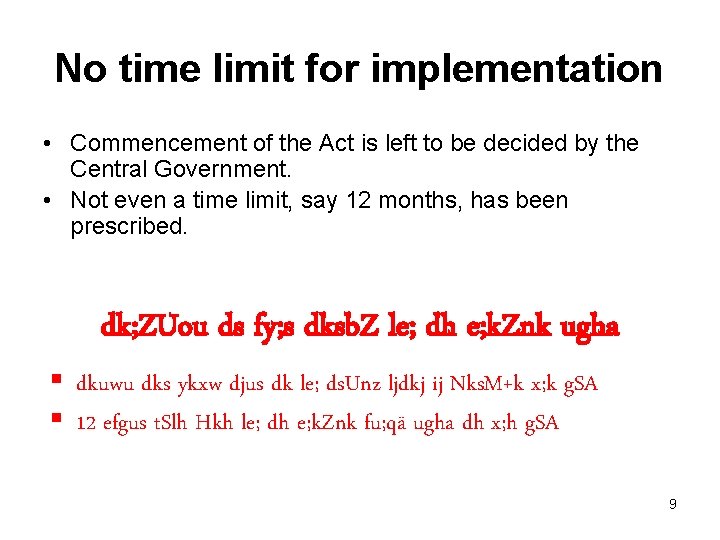 No time limit for implementation • Commencement of the Act is left to be