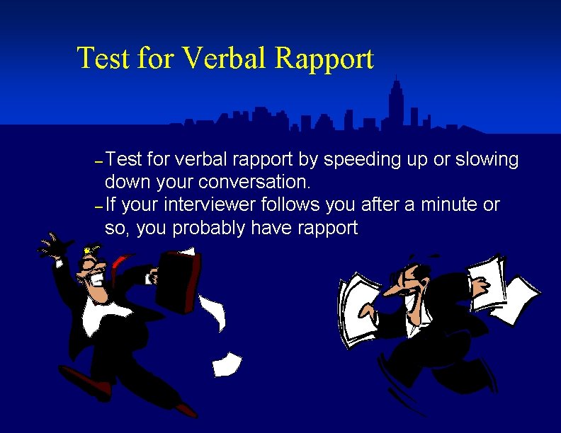 Test for Verbal Rapport – Test for verbal rapport by speeding up or slowing