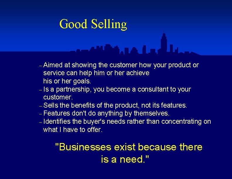 Good Selling – Aimed at showing the customer how your product or service can