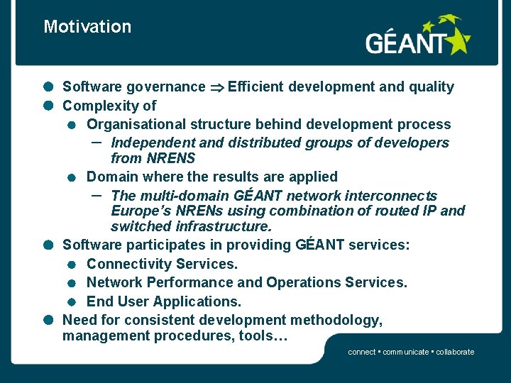 Motivation Software governance Efficient development and quality Complexity of Organisational structure behind development process