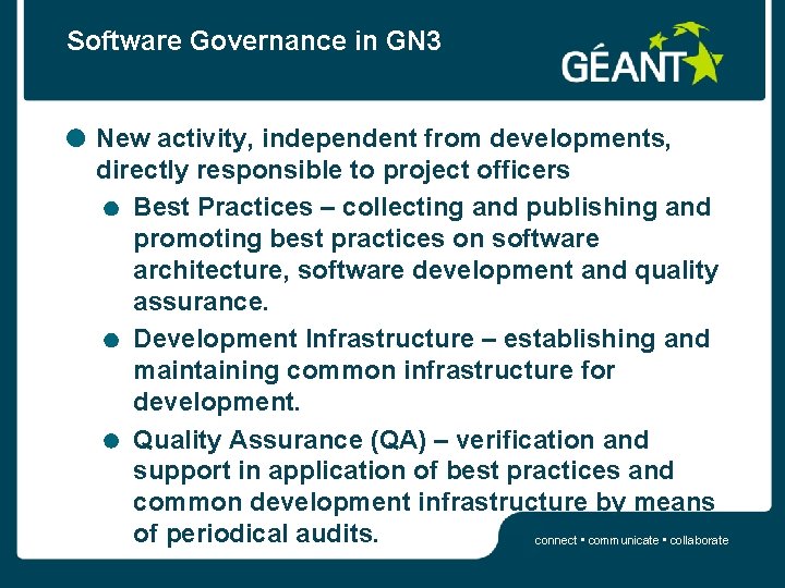 Software Governance in GN 3 New activity, independent from developments, directly responsible to project