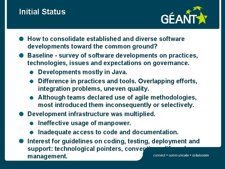 Initial Status How to consolidate established and diverse software developments toward the common ground?
