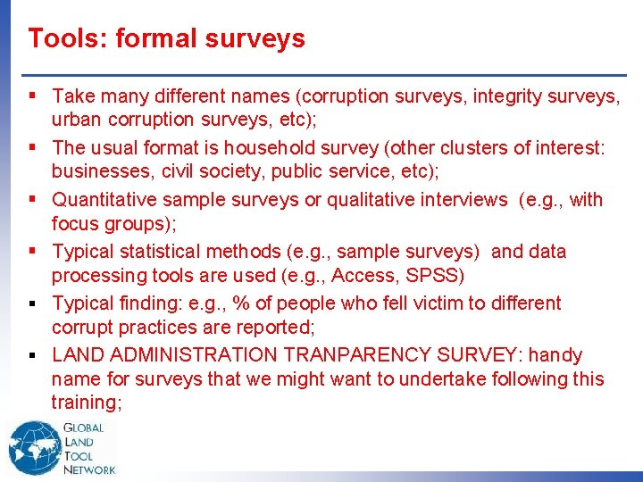 Tools: formal surveys § Take many different names (corruption surveys, integrity surveys, urban corruption