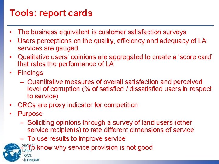 Tools: report cards • The business equivalent is customer satisfaction surveys • Users perceptions