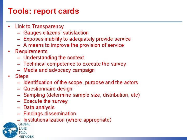 Tools: report cards • Link to Transparency – Gauges citizens’ satisfaction – Exposes inability