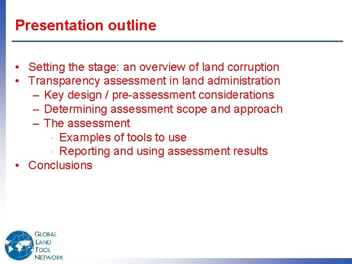 Presentation outline • Setting the stage: an overview of land corruption • Transparency assessment