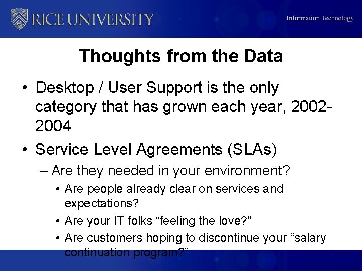 Thoughts from the Data • Desktop / User Support is the only category that