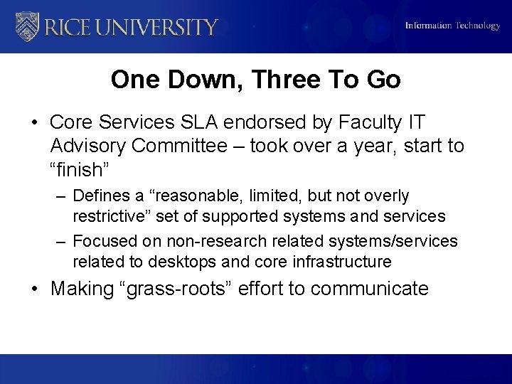 One Down, Three To Go • Core Services SLA endorsed by Faculty IT Advisory