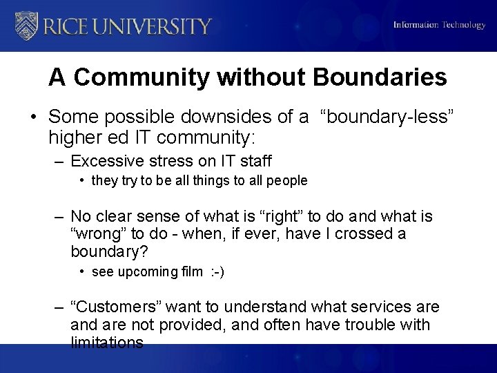 A Community without Boundaries • Some possible downsides of a “boundary-less” higher ed IT