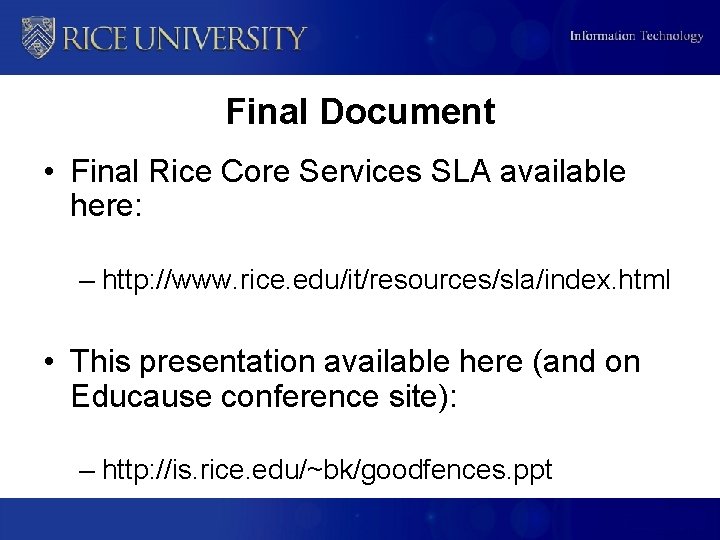 Final Document • Final Rice Core Services SLA available here: – http: //www. rice.