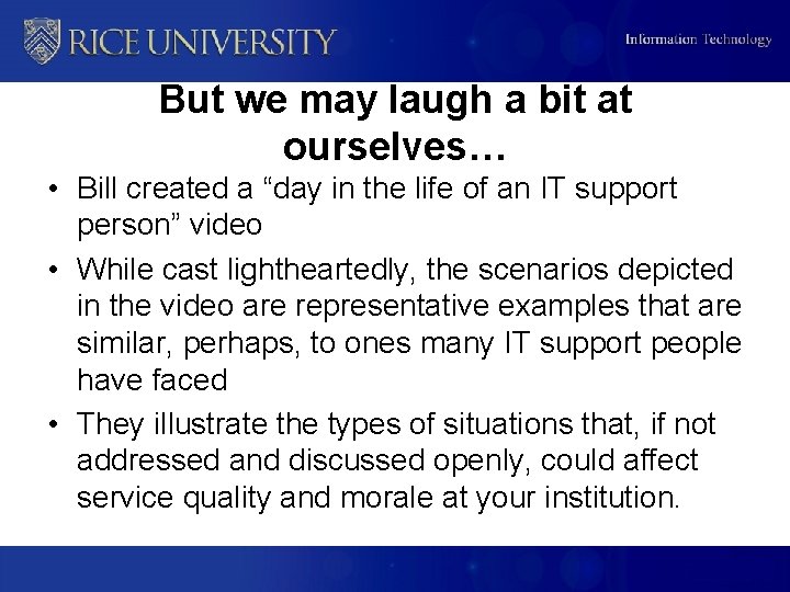 But we may laugh a bit at ourselves… • Bill created a “day in