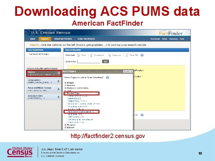 Downloading ACS PUMS data American Fact. Finder http: //factfinder 2. census. gov 19 