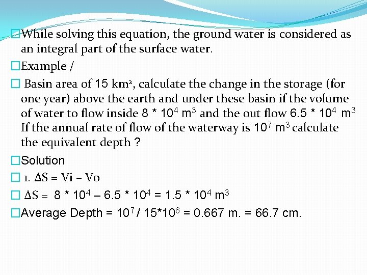 �While solving this equation, the ground water is considered as an integral part of