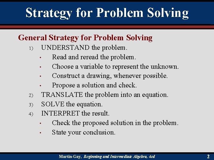 Strategy for Problem Solving General Strategy for Problem Solving 1) 2) 3) 4) UNDERSTAND