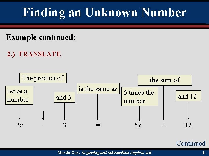 Finding an Unknown Number Example continued: 2. ) TRANSLATE The product of is the