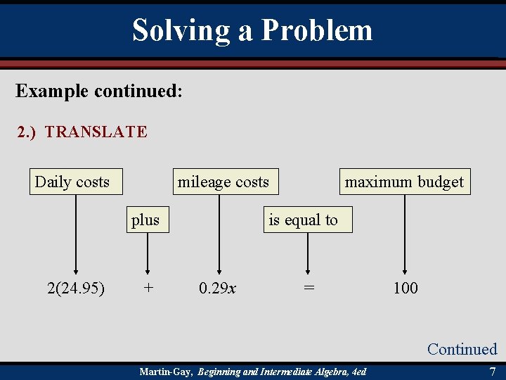 Solving a Problem Example continued: 2. ) TRANSLATE Daily costs mileage costs plus 2(24.