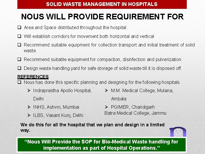 SOLID WASTE MANAGEMENT IN HOSPITALS NOUS WILL PROVIDE REQUIREMENT FOR q Area and Space