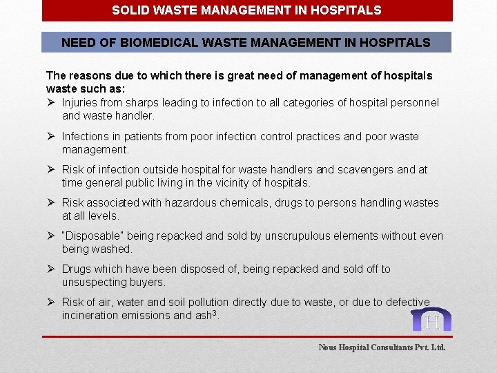 SOLID WASTE MANAGEMENT IN HOSPITALS NEED OF BIOMEDICAL WASTE MANAGEMENT IN HOSPITALS The reasons