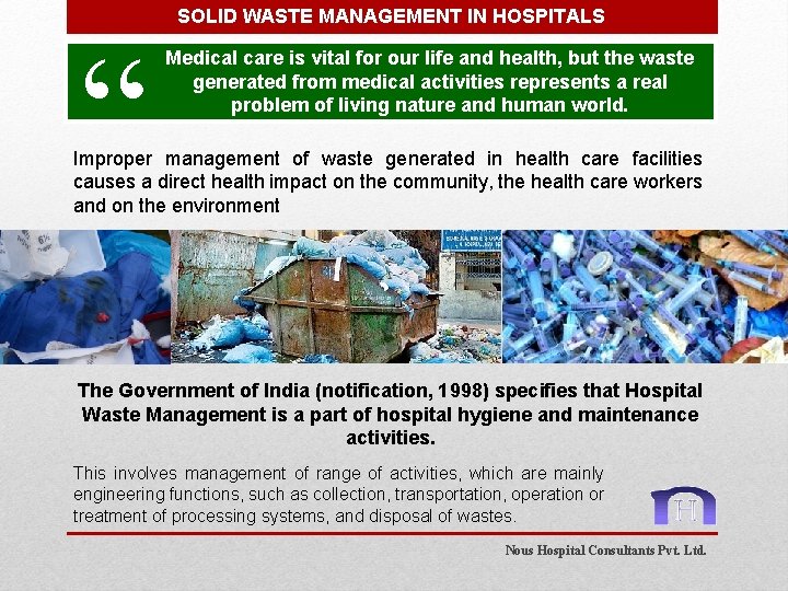 SOLID WASTE MANAGEMENT IN HOSPITALS “ Medical care is vital for our life and