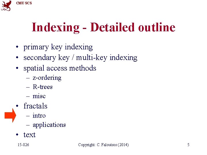 CMU SCS Indexing - Detailed outline • primary key indexing • secondary key /
