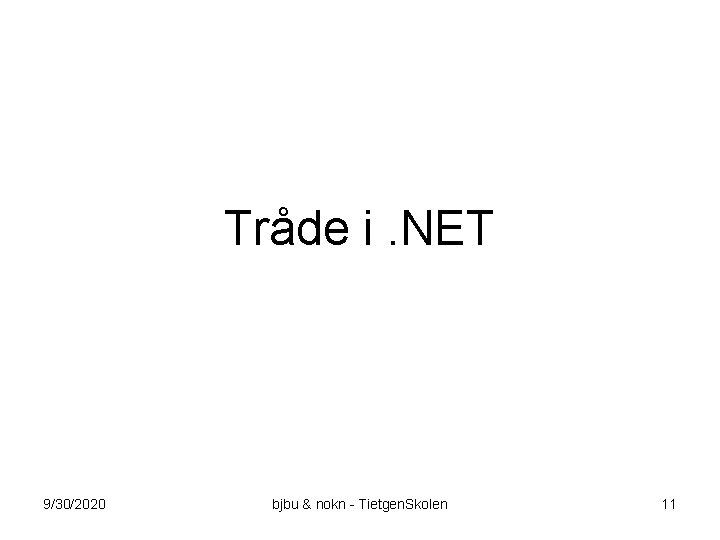 Tråde i. NET 9/30/2020 bjbu & nokn - Tietgen. Skolen 11 