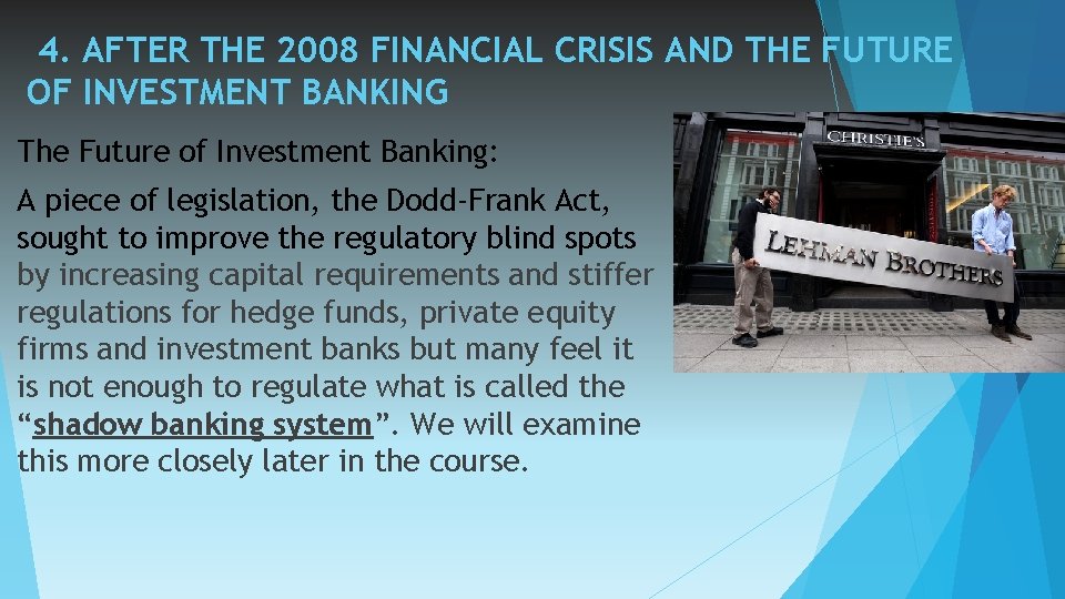 4. AFTER THE 2008 FINANCIAL CRISIS AND THE FUTURE OF INVESTMENT BANKING The Future