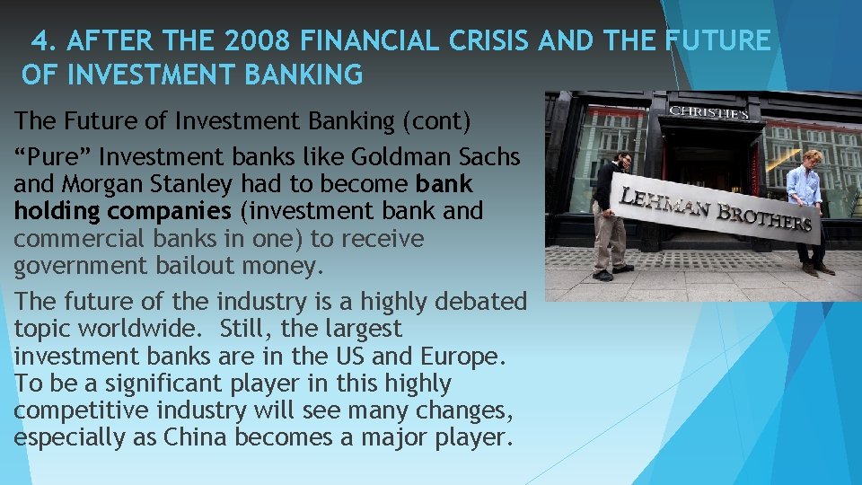 4. AFTER THE 2008 FINANCIAL CRISIS AND THE FUTURE OF INVESTMENT BANKING The Future