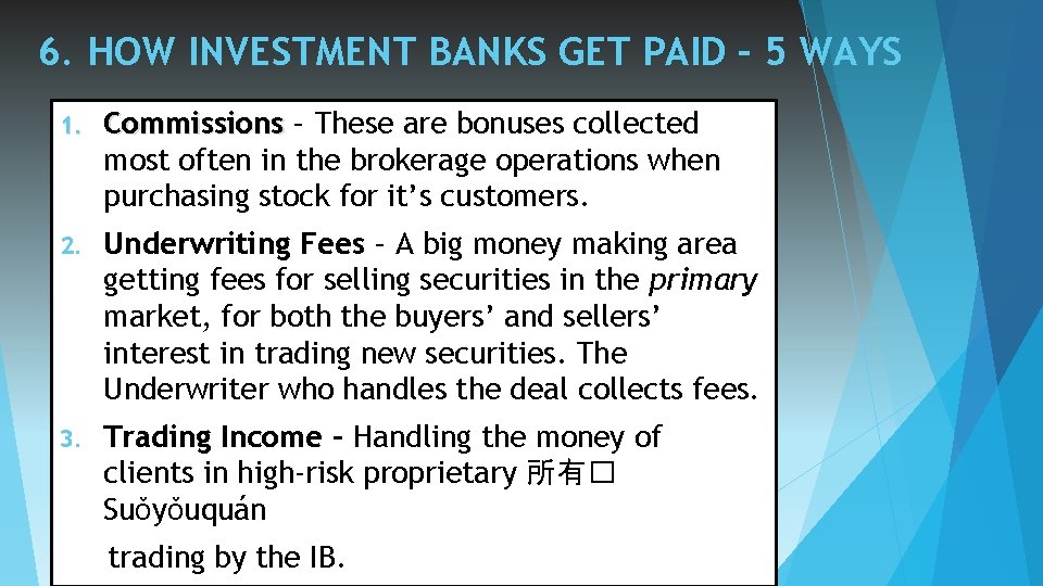 6. HOW INVESTMENT BANKS GET PAID – 5 WAYS 1. Commissions – These are