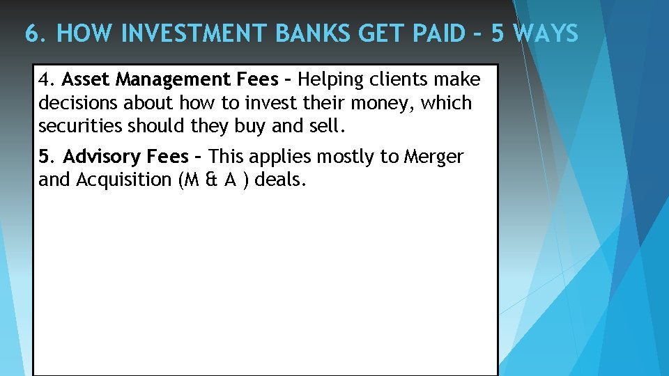 6. HOW INVESTMENT BANKS GET PAID – 5 WAYS 4. Asset Management Fees –