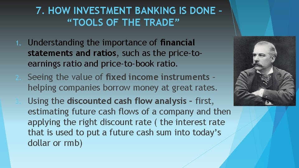 7. HOW INVESTMENT BANKING IS DONE – “TOOLS OF THE TRADE” 1. Understanding the