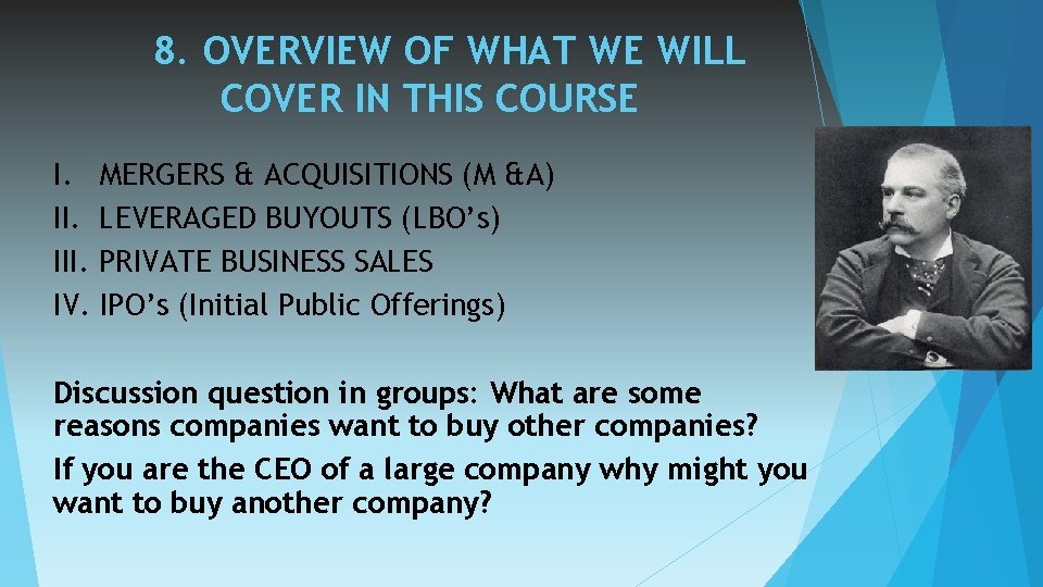 8. OVERVIEW OF WHAT WE WILL COVER IN THIS COURSE I. MERGERS & ACQUISITIONS